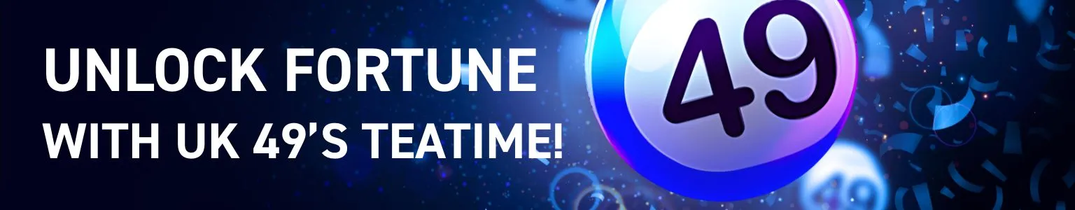 Unlock fortune with uk49's teatime!