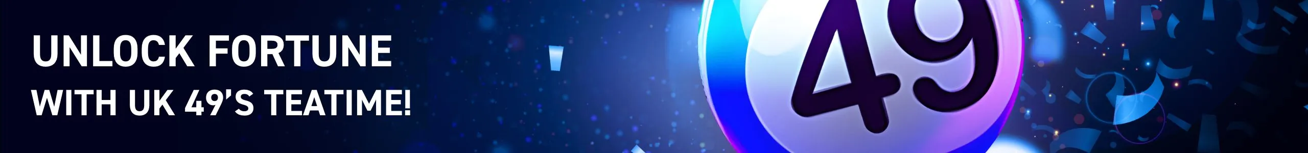 Unlock fortune with uk49's teatime!