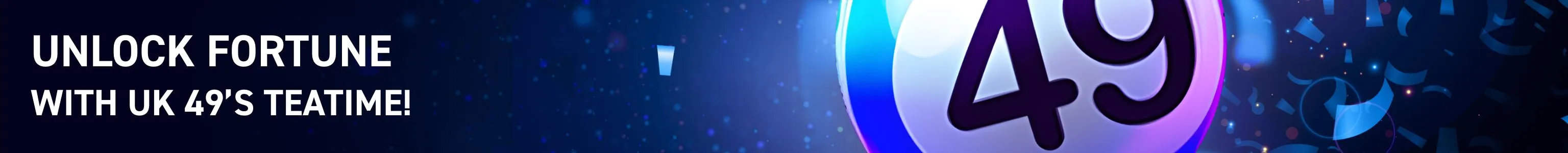 Unlock fortune with uk49's teatime!