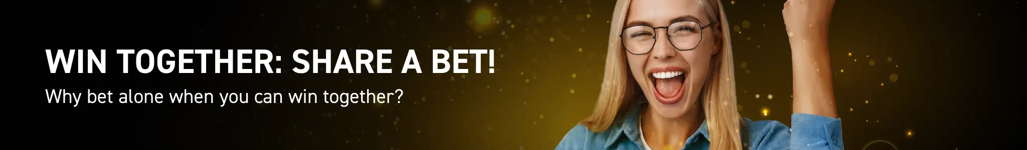 Win together: share a bet!
