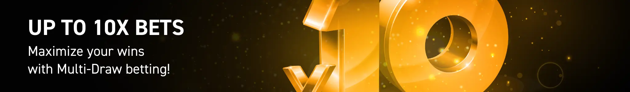 Up to 10x bets!